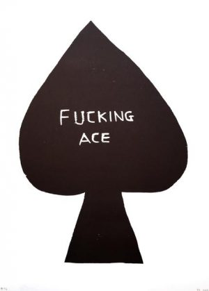 Fucking Ace Signed  by David Shrigley